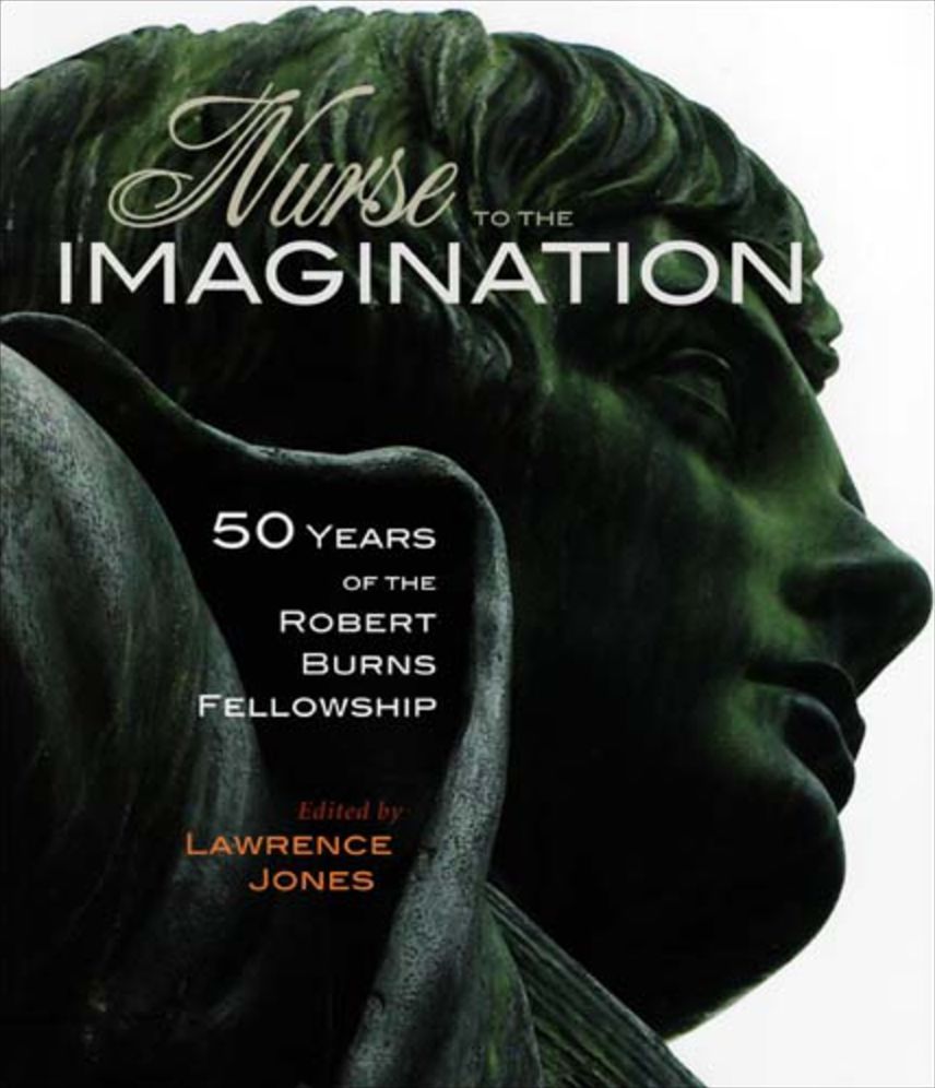 Nurse to the Imagination: 50 Years of the Roberts Burns Fellowship