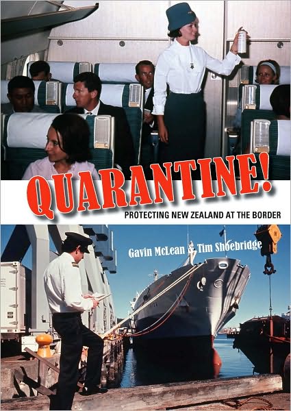 Quarantine!: Protecting New Zealand at the Border
