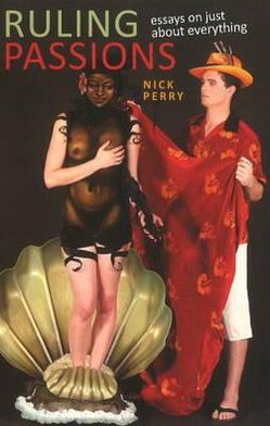 Ruling Passions: Essays on Just about Everything