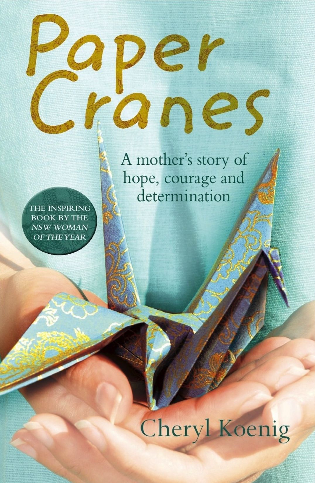 Paper Cranes: A Mother's Story of Hope, Courage and Determination