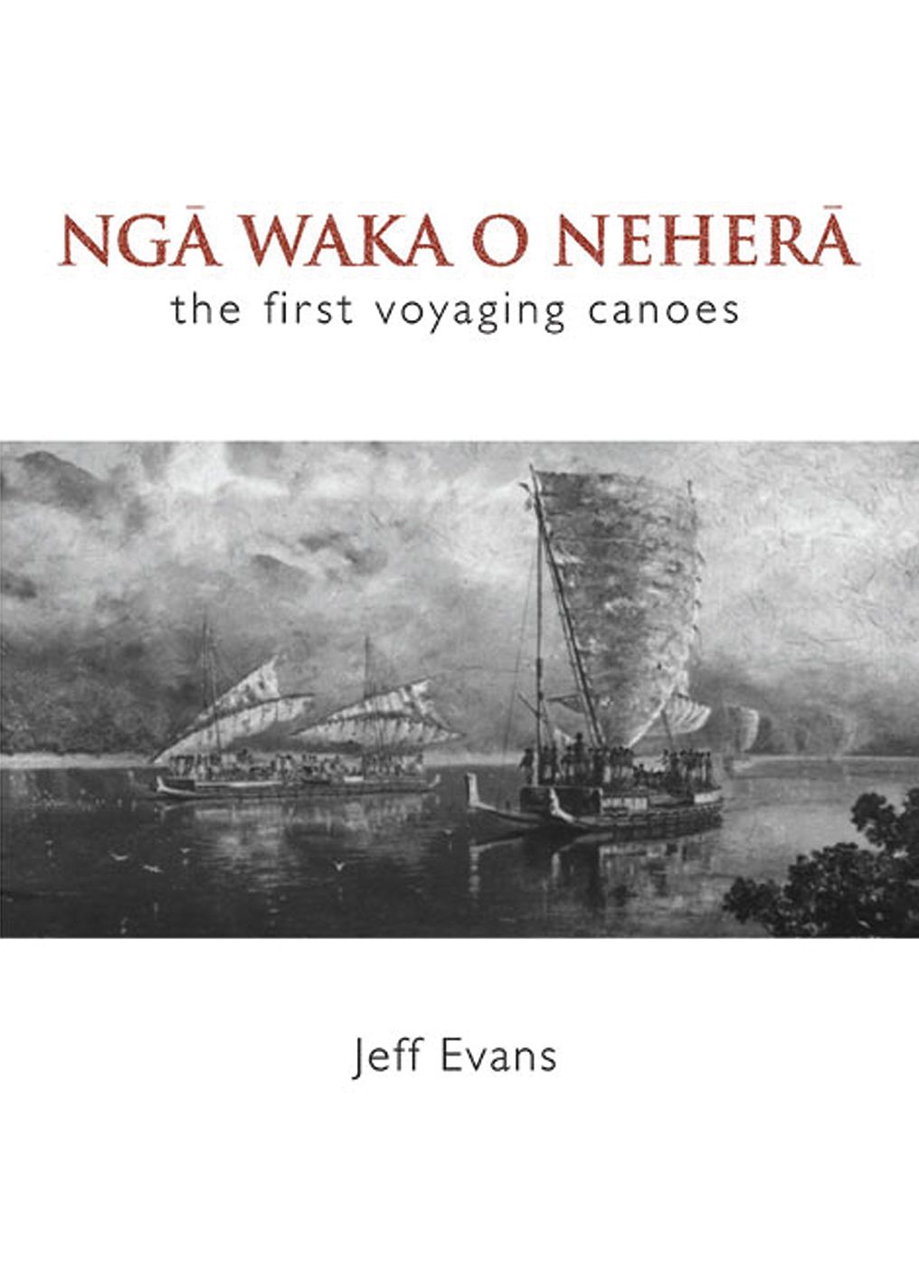 Nga Waka O Nehera: The First Voyaging Canoes