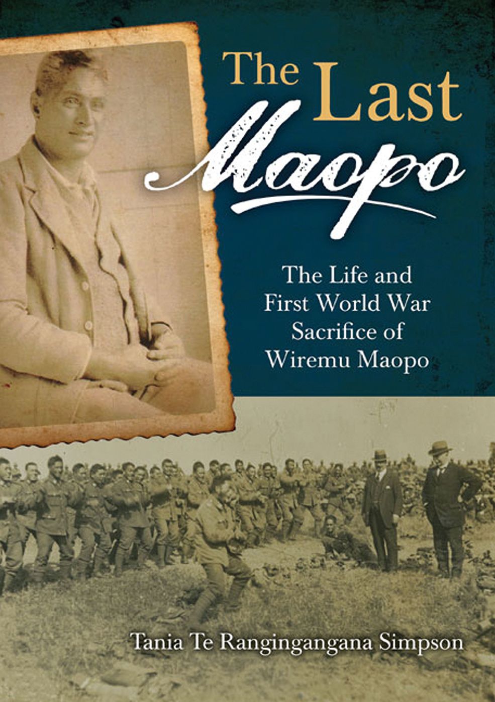 The Last Maopo: The Life and First World War Sacrifice of Wiremu Maopo