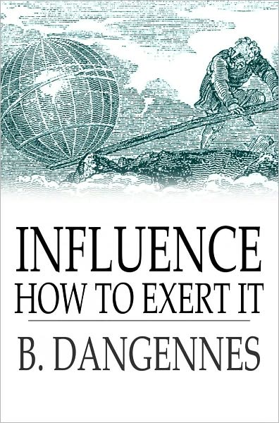 Influence: How to Exert It