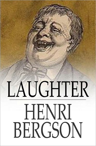 Laughter: An Essay on the Meaning of the Comic