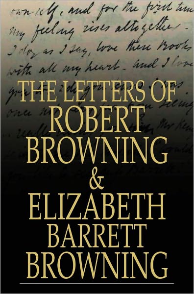 The Letters of Robert Browning and Elizabeth Barrett Browning: 1845-1846