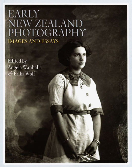 Early New Zealand Photography: Images and Essays