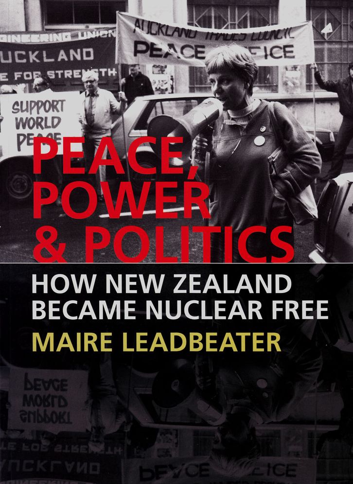 Peace, Power & Politics: How New Zealand became nuclear free
