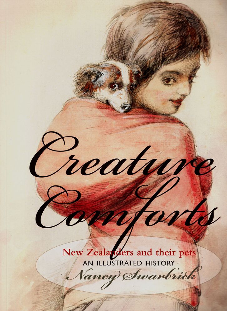 Creature Comforts: New Zealanders and their pets - an illustrated history