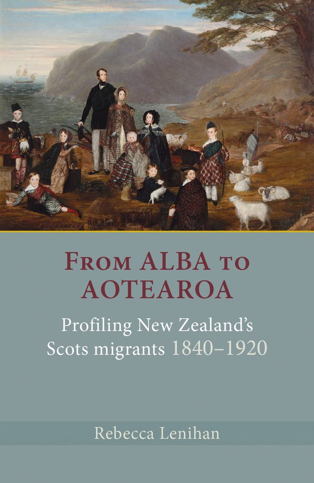 From Alba to Aotearoa: Profiling New Zealand's Scots Migrants 1840itle/