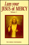 I am Your Jesus of Mercy: Lessons and Messages to the World from our Lord and our Lady