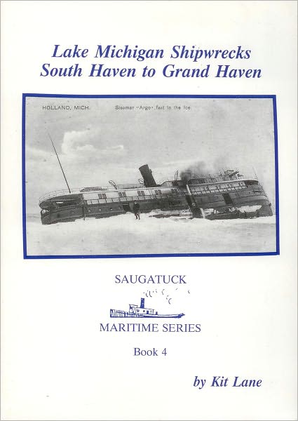Lake Michigan Shipwrecks: South Haven to Grand Haven