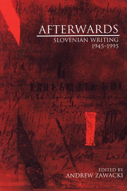 Afterwards: Slovenian Writing 1945-1995