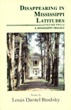 Disappearing in Mississippi Latitudes: Volume Two of a Mississippi Trilogy