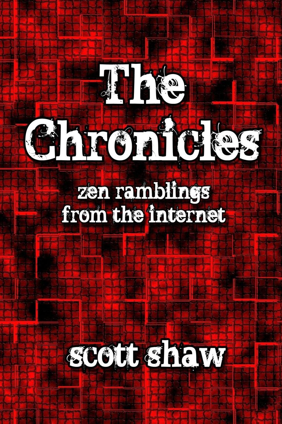 The Chronicles: Zen Ramblings from the Internet
