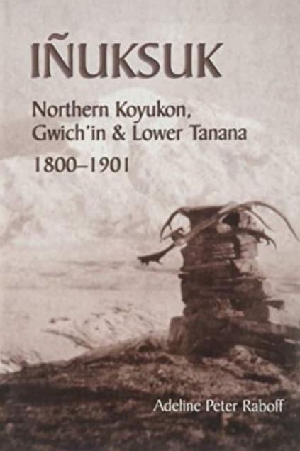 Inuksuk: Northern Koyukon, Gwich'in & Lower Tanana
