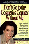 Don't Go to the Cosmetics Counter Without Me: An Eye Opening Guide to Brand Name Cosmetics