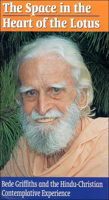 The Space in the Heart of the Lotus: Bede Griffiths and the Hindu-Christian Contemplative Experience