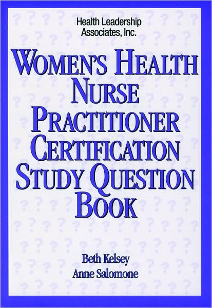 Women's Health Nurse Practitioner Certification Study Question Book