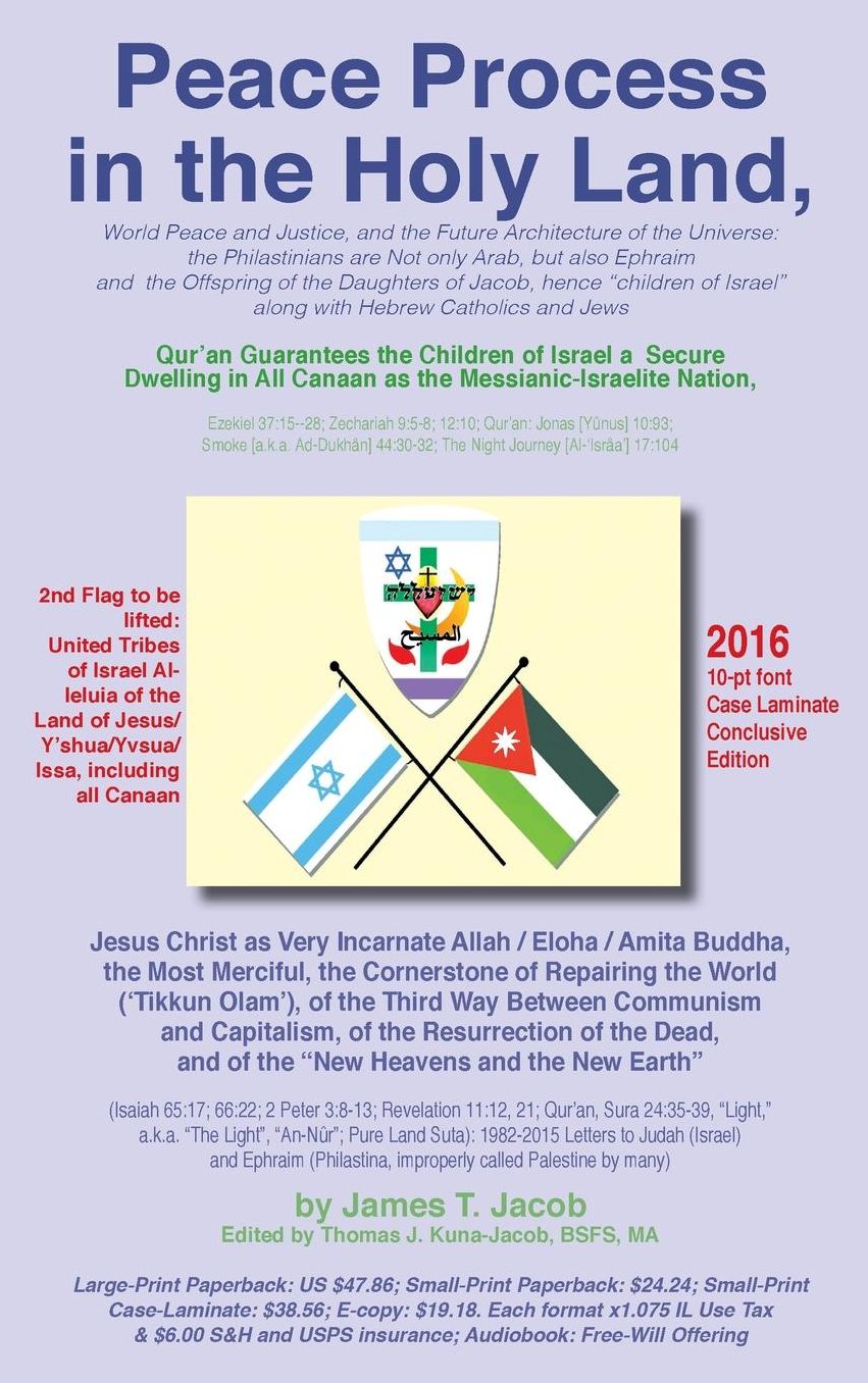 "Peace Process in the Holy Land...." 2016 CL-Edition (Small Print: 10-pt Font)): World Peace and Justice and the Future Architecture of the Universe