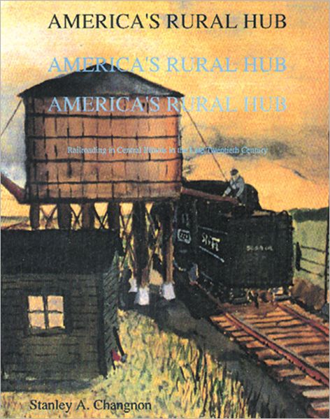 America's Rural Hub: Railroading in Central Illinois in the Late Twentieth Century