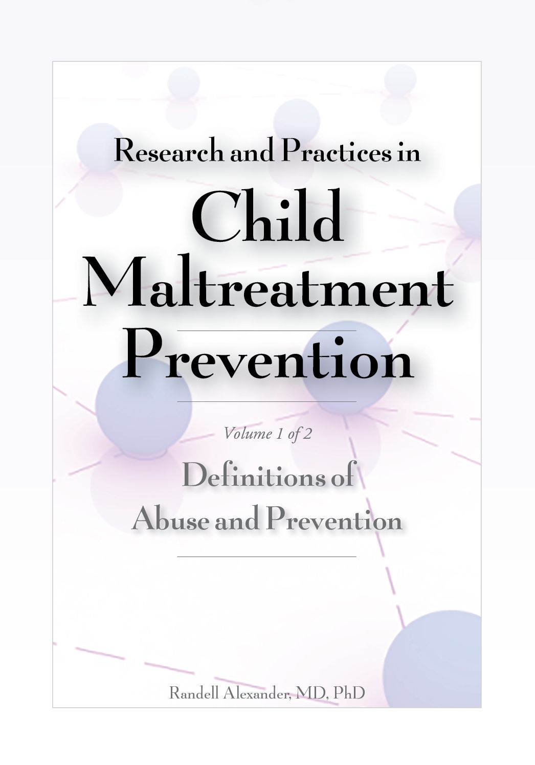 Research and Practices in Child Maltreatment Prevention, Volume 1: Definitions of Abuse and Prevention!