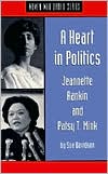 A Heart in Politics: Jeannette Rankin and Patsy T. Mink