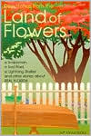 Dispatches from the Land of Flowers: A Snakeman, a Sad Poet, a Lightning Stalker and Other Stories about Real Florida