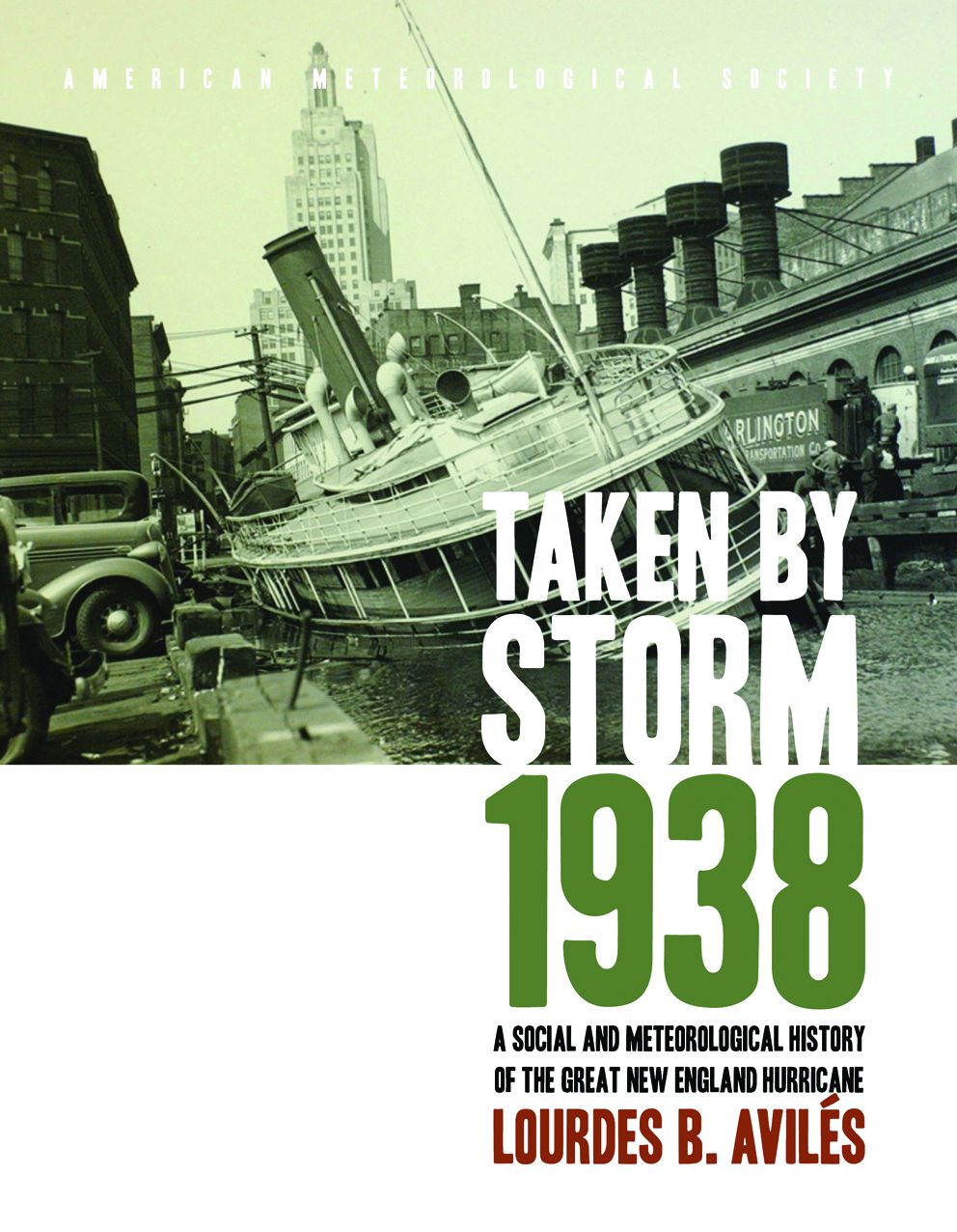 Taken by Storm, 1938: A Social and Meteorological History of the Great New England Hurricane