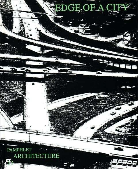 Pamphlet Architecture 13: Edge of a City