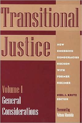 Transitional Justice: How Emerging Democracies Reckon with Former Regimes, Volume I: General Considerations