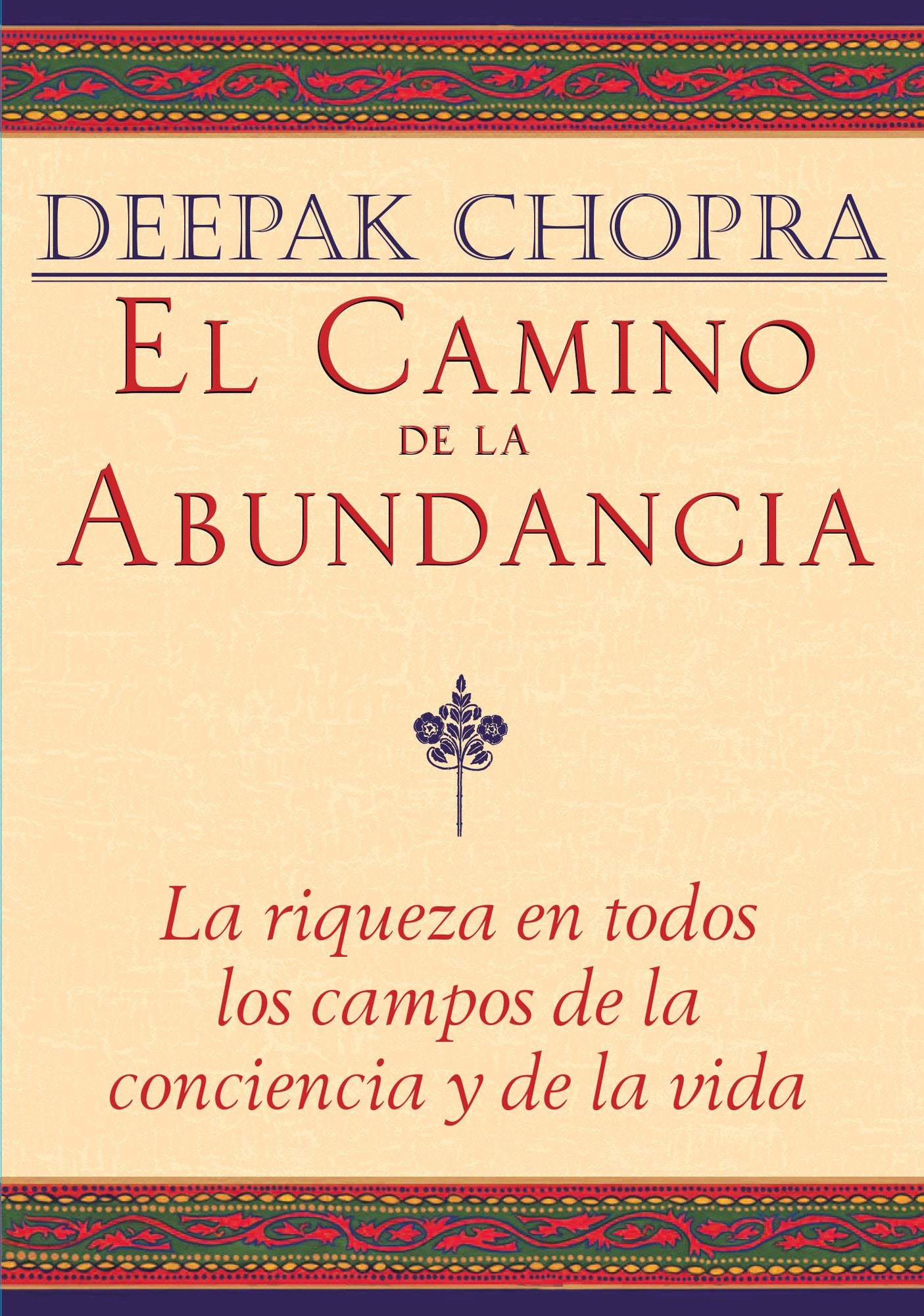 El camino de la abundancia (Creating Affluence: The A-to-Z Steps to a Richer Life)
