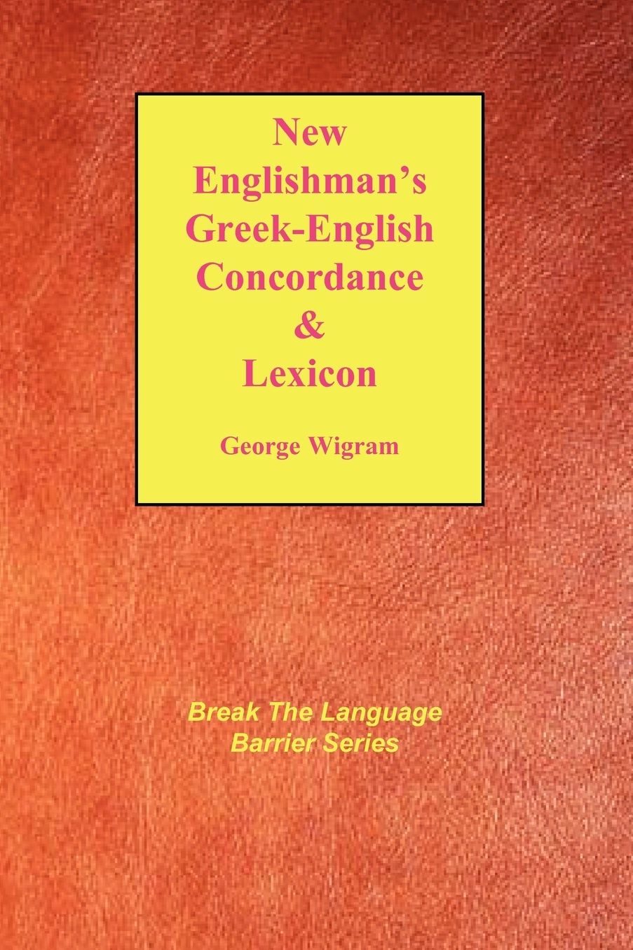 New Englishman's Greek-English Concordance With Lexicon