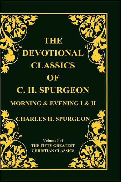 Devotional Classics of C H Spurgeon