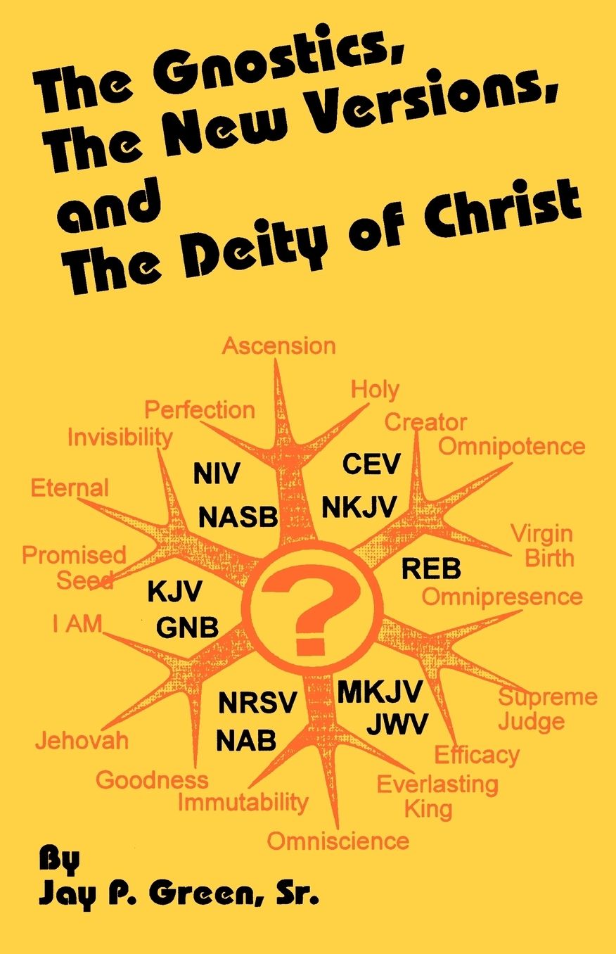 Gnostics, the New Versions, and the Diety of Christ