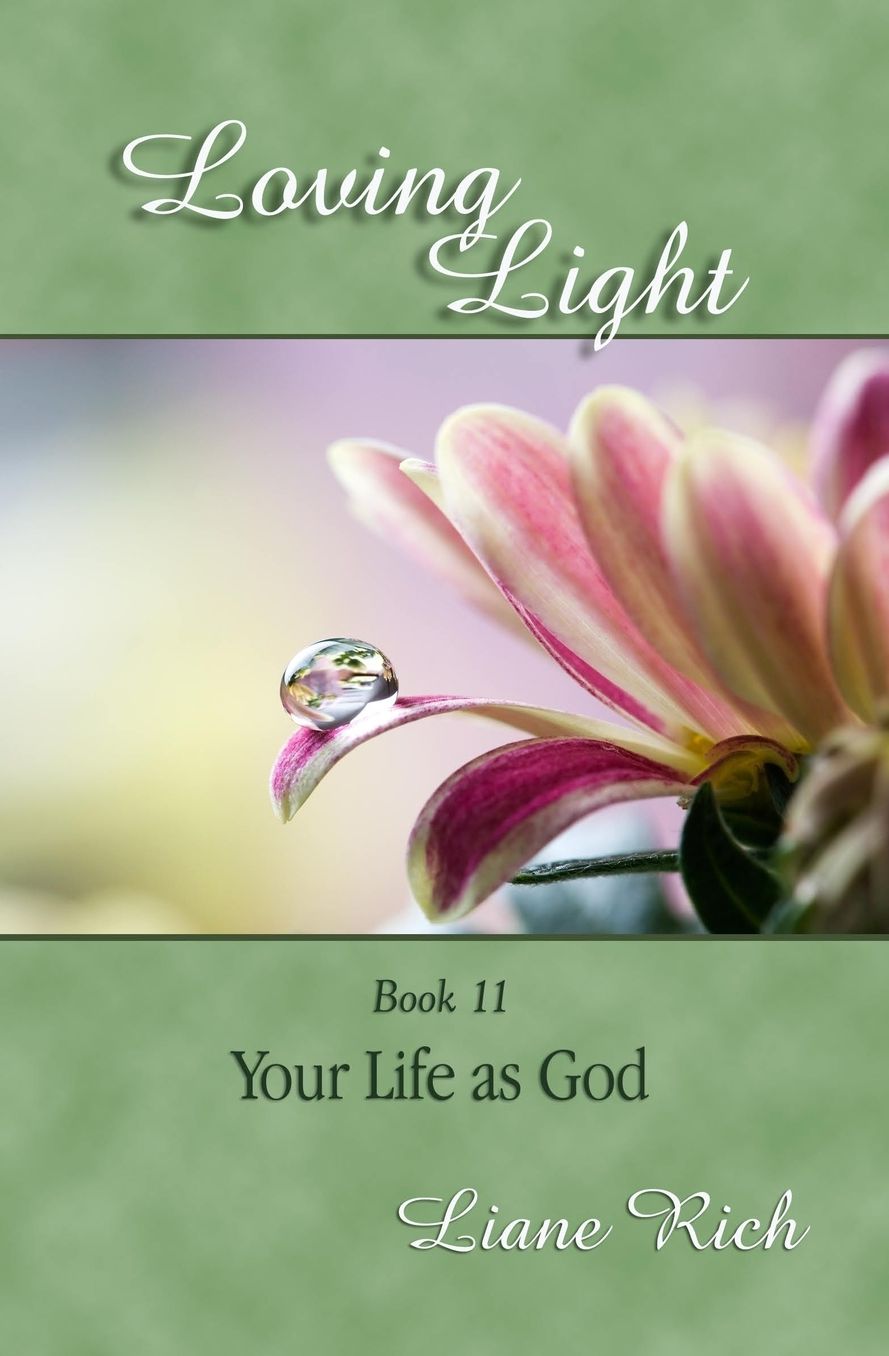 Loving Light Book 11, Your Life As God