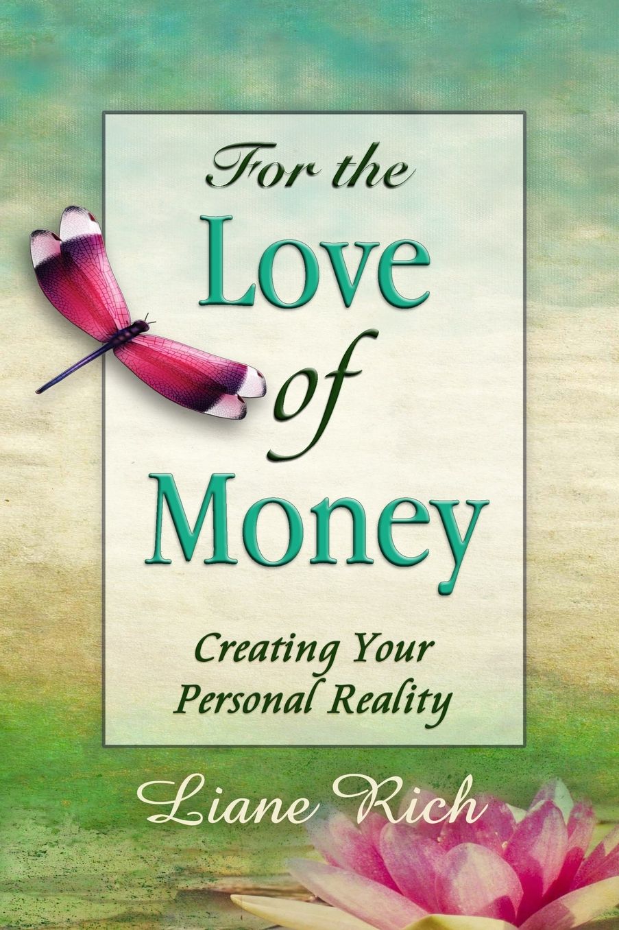 For the Love of Money: Creating Your Personal Reality