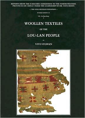 Woolen Textiles From Lou-Lan: Reports from the Scientific Expedition to the North-western provinces of China under the Leadership of Dr. Sven Hedin