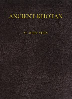 Ancient Khotan: Detailed report of archaeological explorations in Chinese Turkestan carried out and described under the orders of H. M. Indian government