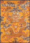 Imperial Silks: Ch'ing Dynasty Textiles in the Minneapolis Institute of Arts