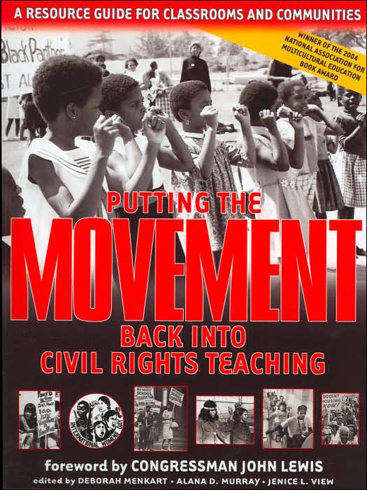 Putting the Movement Back into Civil Rights Teaching: A Resource Guide for Classrooms and Communities