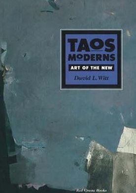 Taos Moderns: Art of the New