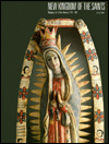 New Kingdom of the Saints: Religious Art of New Mexico, 1780-1907