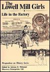 Lowell Mill Girls: Life in the Factory