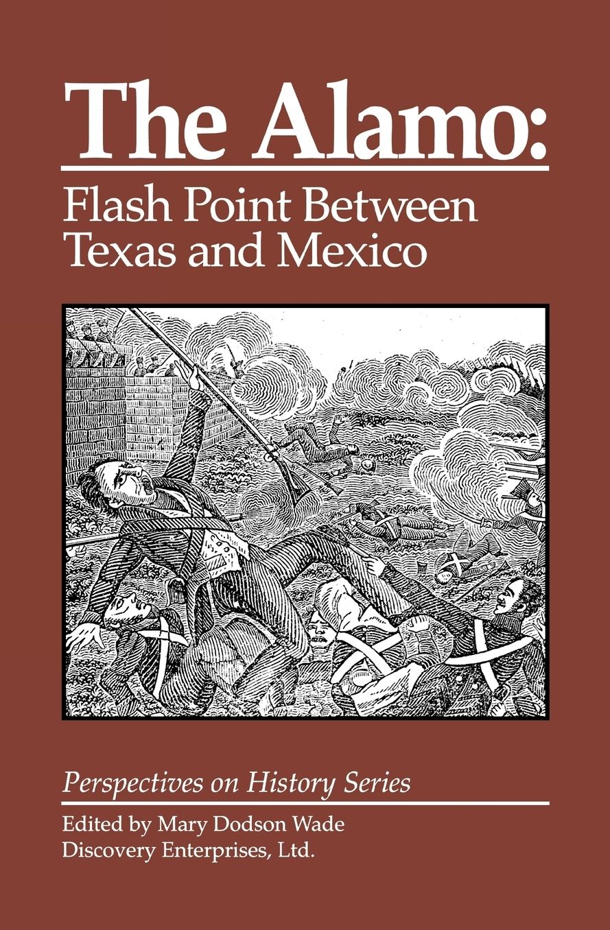 The Alamo: Flash Point Between Texas and Mexico