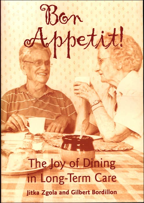 Bon Appetit!: The Joy of Dining in Long-Term Care