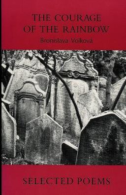 The Courage of the Rainbow: Selected Poems