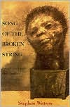 Song of the Broken String: After the /Xam Bushmen--Poems from a Lost Oral Tradition
