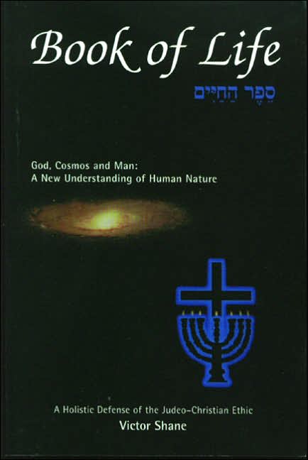 Book of Life: God, Cosmos and Man - A New Understanding of Human Nature