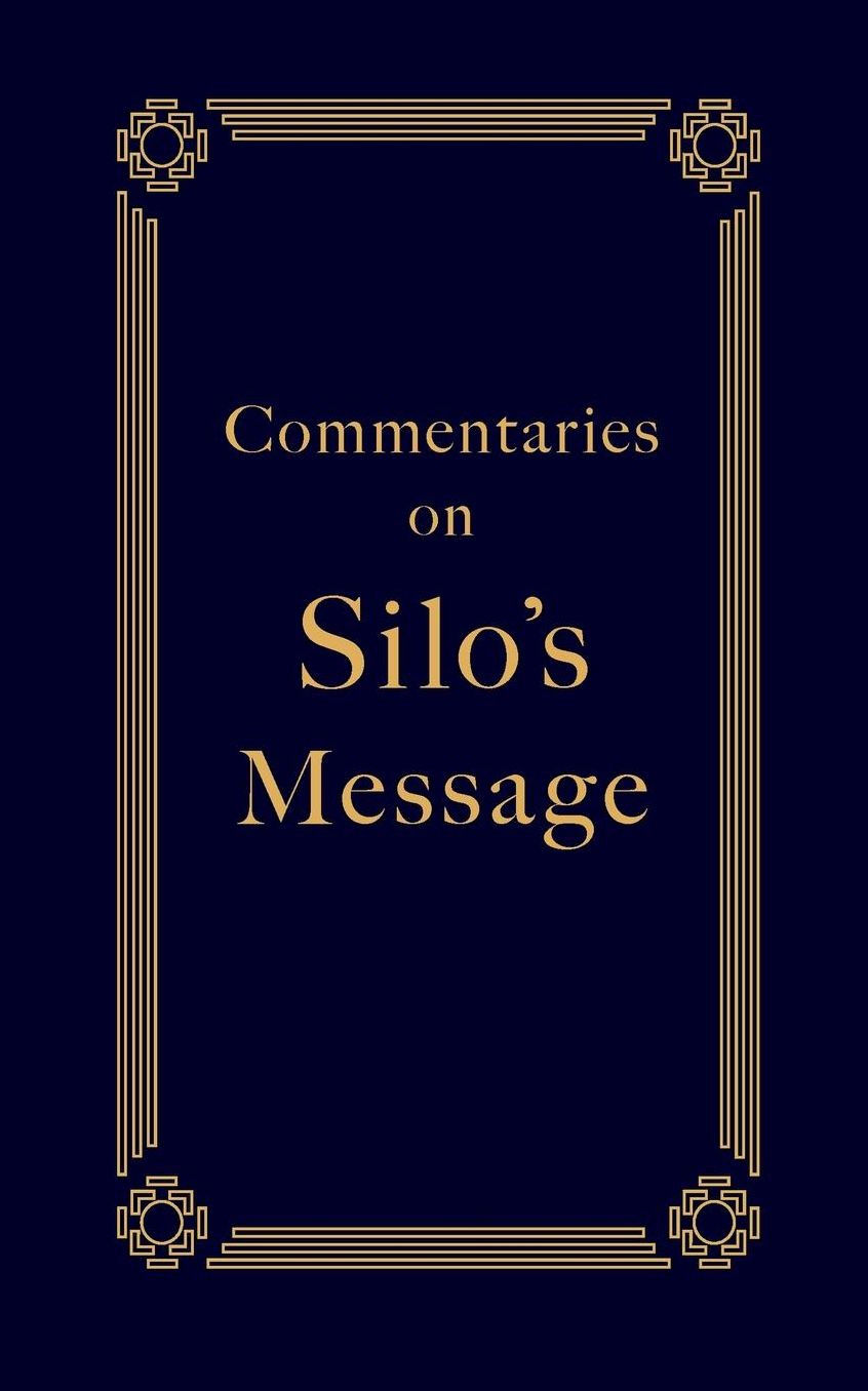 Commentaries on Silo's Message