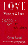 Love Waits on Welcome; And Other Miracles
